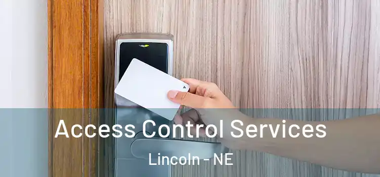 Access Control Services Lincoln - NE
