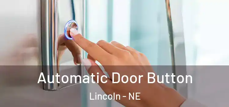  Automatic Door Button Lincoln - NE
