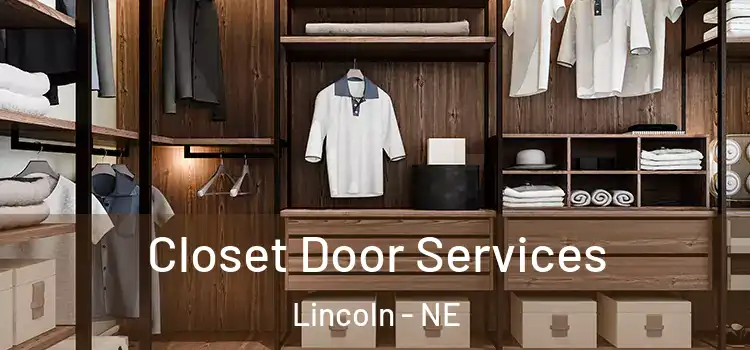  Closet Door Services Lincoln - NE
