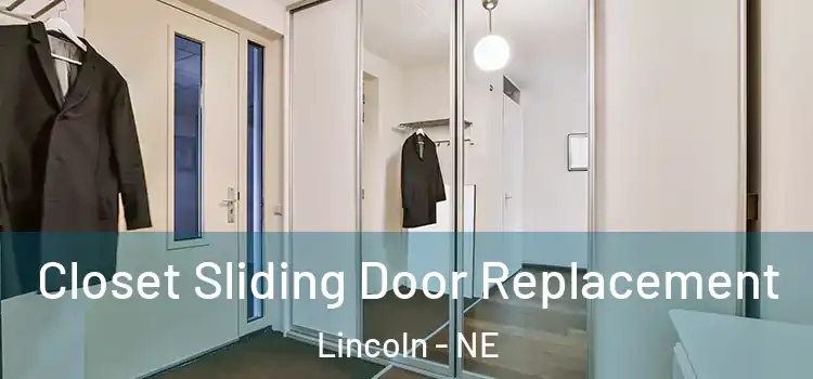 Closet Sliding Door Replacement Lincoln - NE