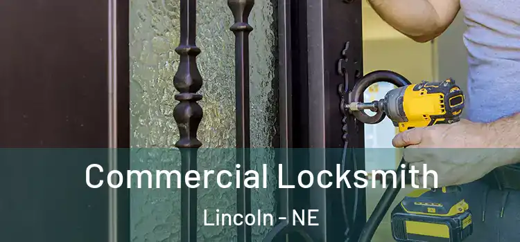  Commercial Locksmith Lincoln - NE