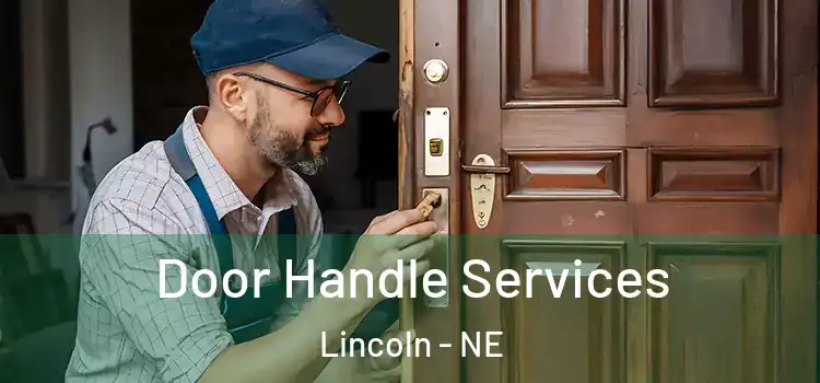  Door Handle Services Lincoln - NE