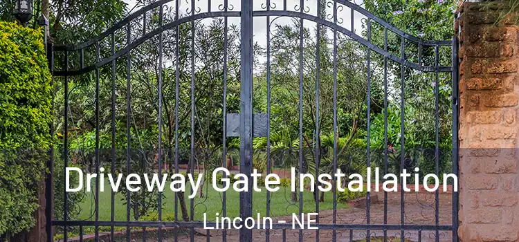 Driveway Gate Installation Lincoln - NE
