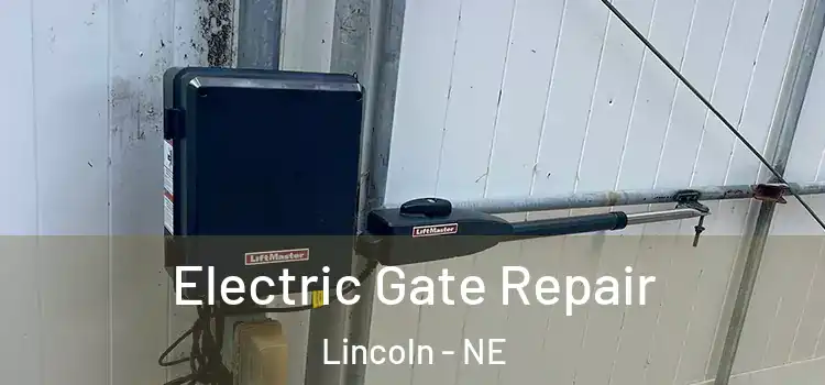 Electric Gate Repair Lincoln - NE