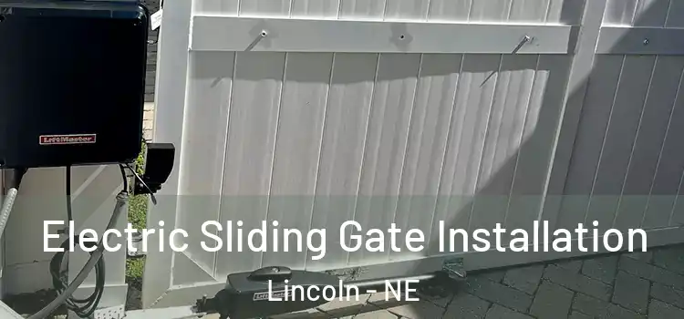  Electric Sliding Gate Installation Lincoln - NE