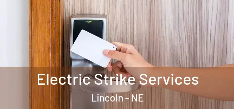  Electric Strike Services Lincoln - NE