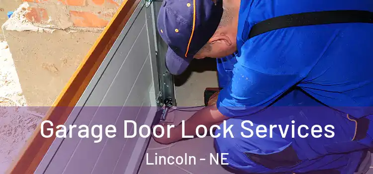  Garage Door Lock Services Lincoln - NE