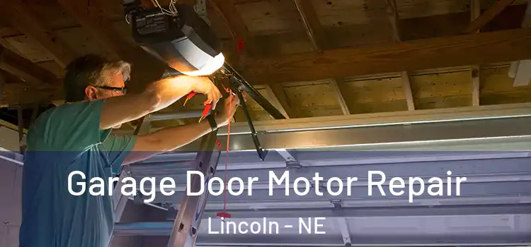  Garage Door Motor Repair Lincoln - NE