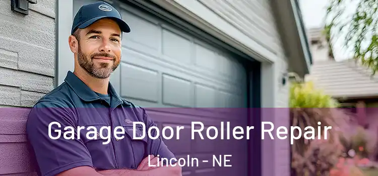  Garage Door Roller Repair Lincoln - NE