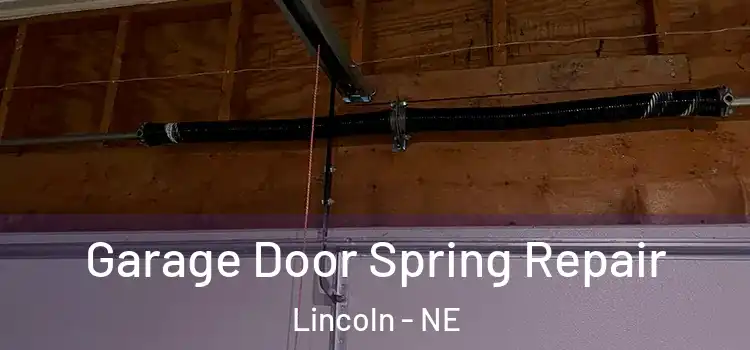  Garage Door Spring Repair Lincoln - NE