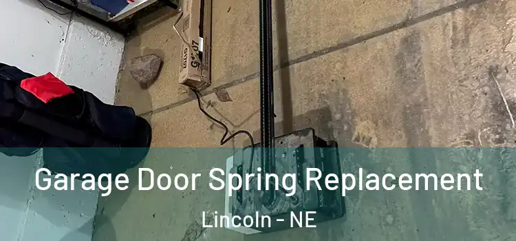  Garage Door Spring Replacement Lincoln - NE