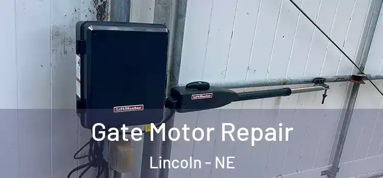 Gate Motor Repair Lincoln - NE