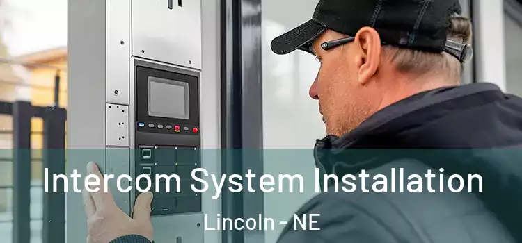  Intercom System Installation Lincoln - NE