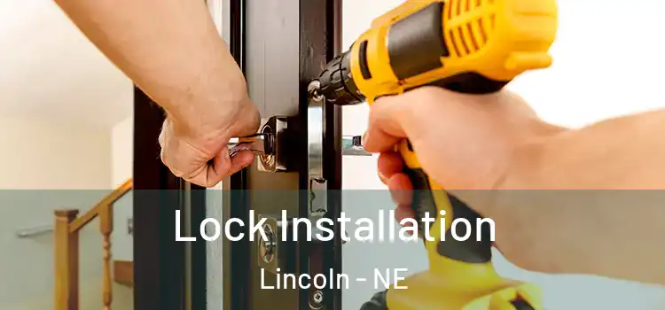 Lock Installation Lincoln - NE