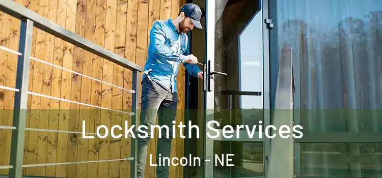  Locksmith Services Lincoln - NE