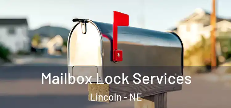 Mailbox Lock Services Lincoln - NE