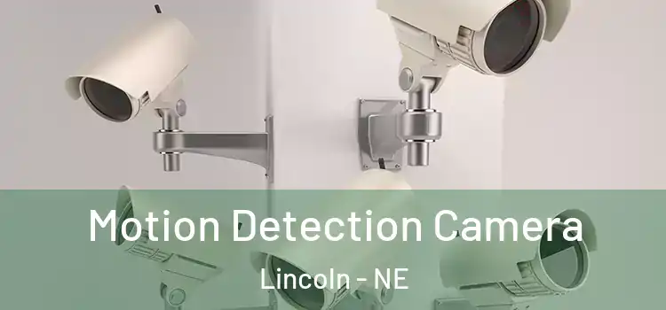  Motion Detection Camera Lincoln - NE