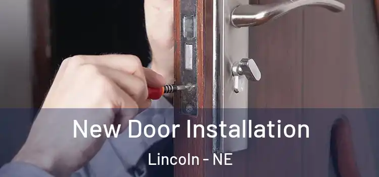  New Door Installation Lincoln - NE