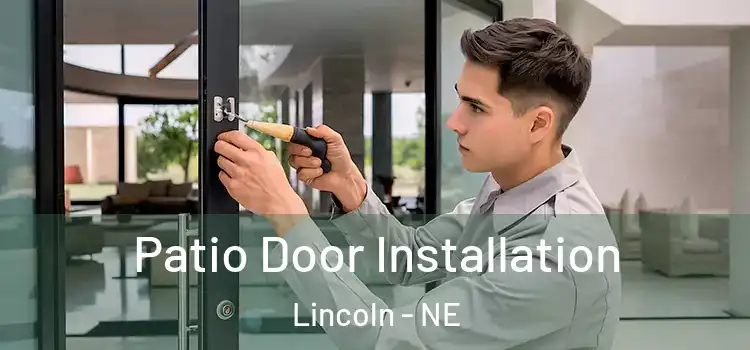 Patio Door Installation Lincoln - NE