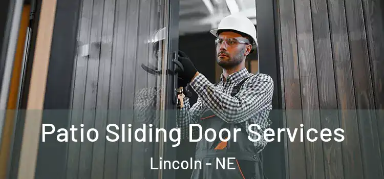 Patio Sliding Door Services Lincoln - NE