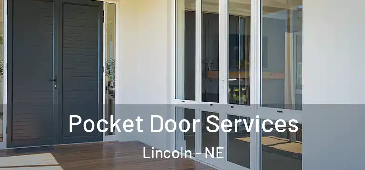  Pocket Door Services Lincoln - NE