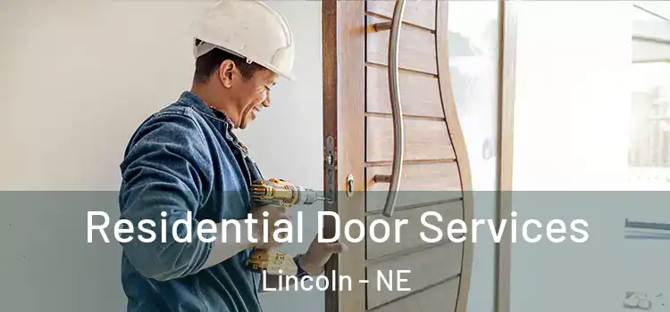  Residential Door Services Lincoln - NE