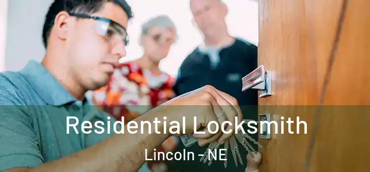  Residential Locksmith Lincoln - NE
