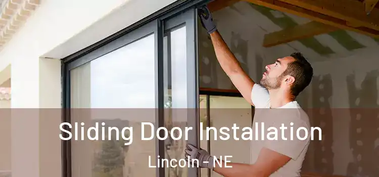 Sliding Door Installation Lincoln - NE