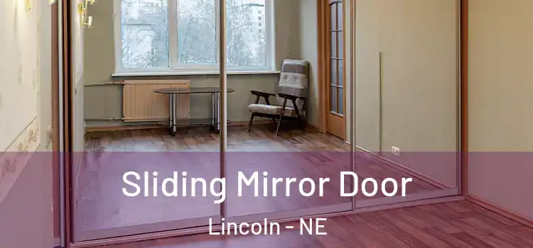  Sliding Mirror Door Lincoln - NE