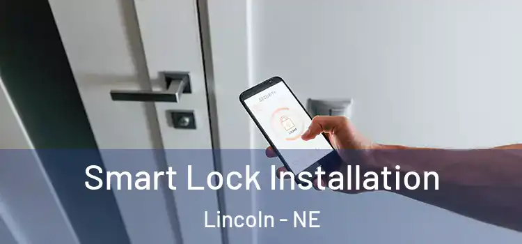 Smart Lock Installation Lincoln - NE